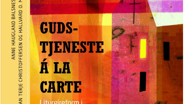 'Gudstjeneste a la carte' - Ansgarbidrag i ny bok om liturgireformen i Den norske kirke