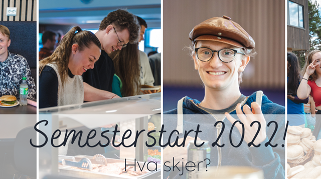 Semesterstart 2022. Nyttig informasjon for nye studenter.